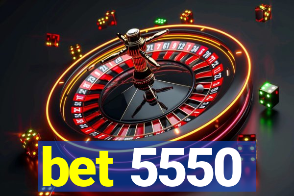 bet 5550